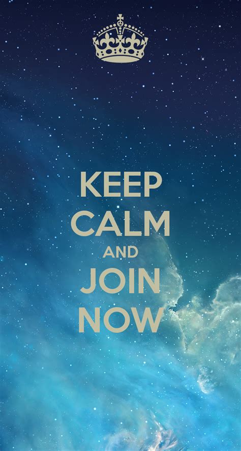 Keep Calm And Join Now Keep Calm And Carry On Image Generator