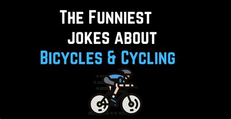 Funniest Jokes About Bicycles And Cycling