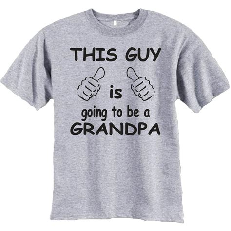 Superb Selection This Guy Is Going To Be A Grandpa T Shirt