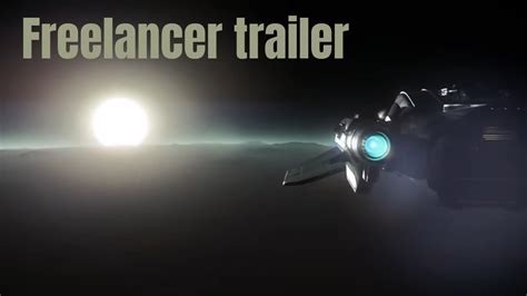 The Freelancer Base Star Citizen Trailer Youtube