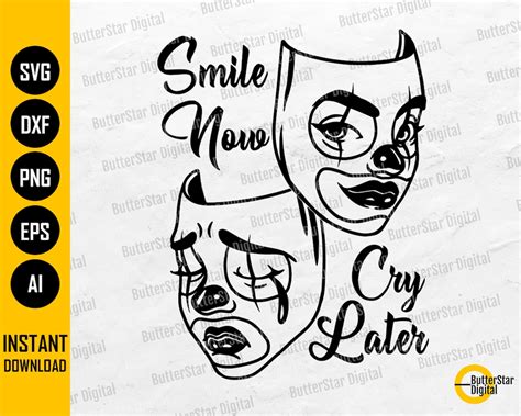 Smile Now Cry Later Svg Clown Mask Svg Laugh Mime Happy Sad Tattoo T