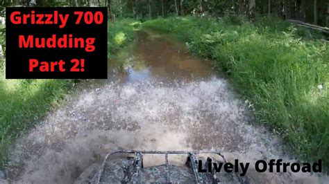 Grizzly 700 Mudding Part 2 Youtube
