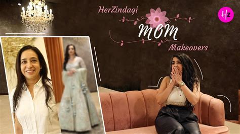 Incredible Mom Makeover From Casual To Ethereal Her Zindagi Mom Makeovers Ep 3 Youtube