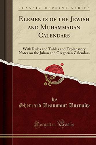 Elements Of The Jewish And Muhammadan Calendars With Rules And Tables
