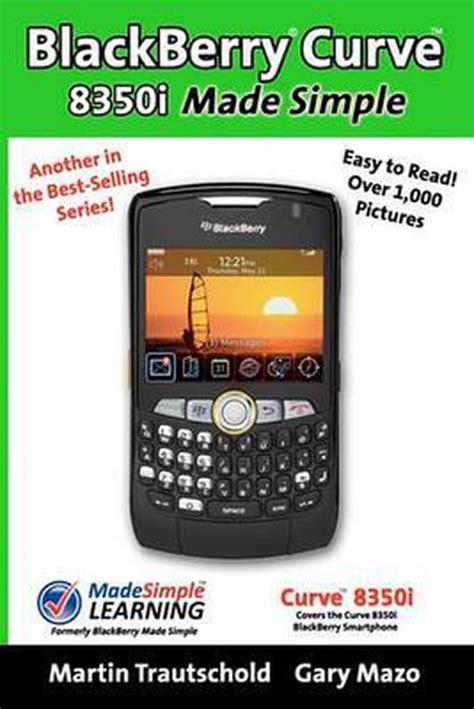 Blackberry Curve 8350i Made Simple Gary Mazo 9781439246375 Boeken