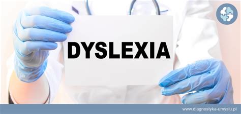 Dysleksja nie jest uleczalna Diagnostyka Umysłu Sprawdź czy cierpisz