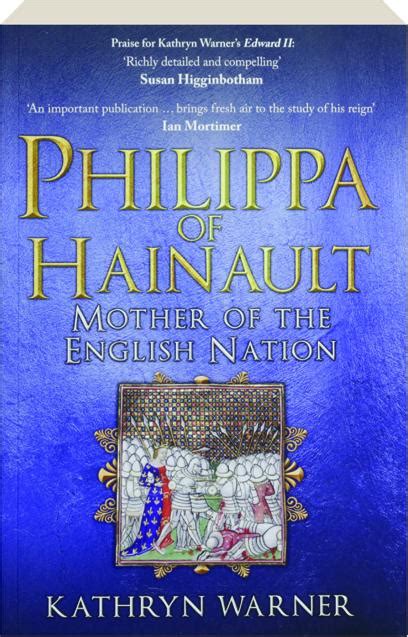 Philippa Of Hainault Mother Of The English Nation