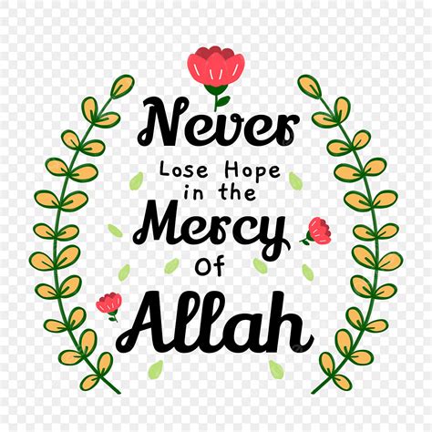 Mercy Hd Transparent Never Lose Hope In The Mercy Of Allah Islamic