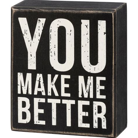 You Make Me Better Box Sign Primitives By Kathy