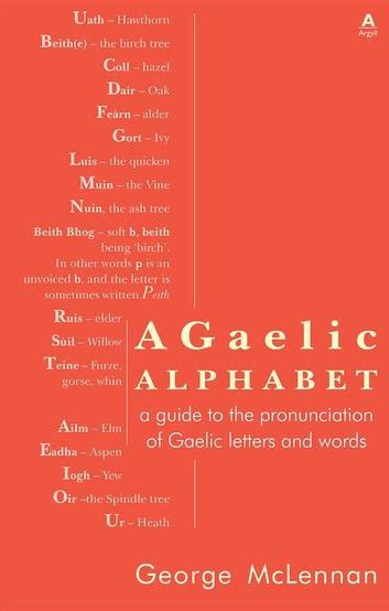 Scottish gaelic gàidhlig pronunciation ˈkaːlikʲ spoken in … wikipedia. A Gaelic Alphabet: A Guide To The Pronunciation Of Gaelic ...
