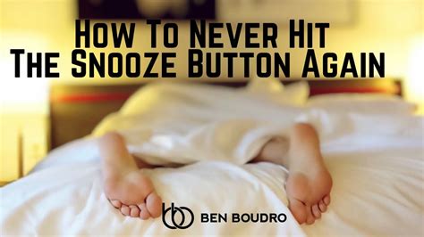 How To Never Hit The Snooze Button Again And Wake Up With Energy Youtube