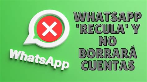 Whatsapp No Va A Borrar Ninguna Cuenta Derecho De La Red Youtube