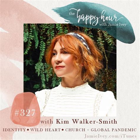 The Happy Hour 327 Kim Walker Smith Kim Walker Walker Smith Kim