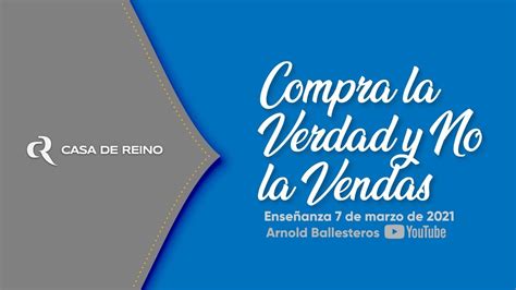 COMPRA LA VERDAD Y NO LA VENDAS - 07/03/2021 | AP. ARNOLD BALLESTEROS