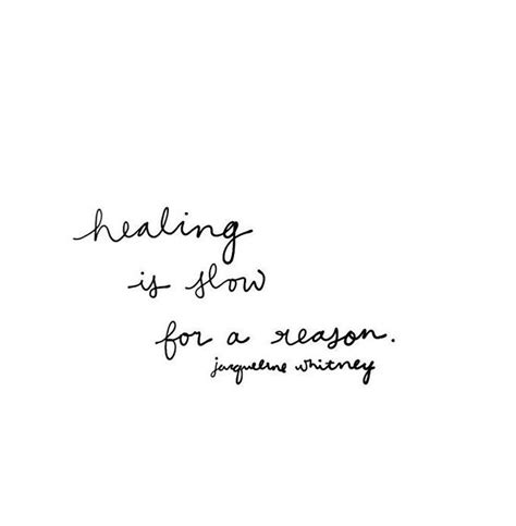 Healing Is Slow For A Reason Inspirational Quotes About Strength