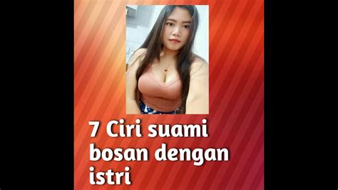 7 Ciri Suami Bosan Dengan Istri Youtube