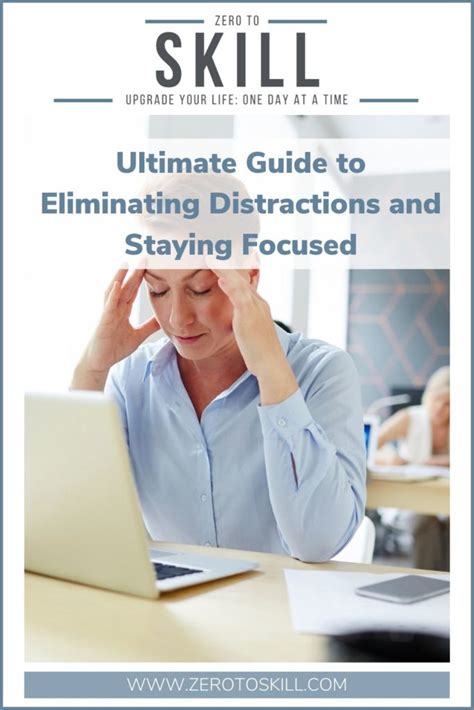 The Ultimate Guide To Eliminating Distractions And Staying Focused Zero To Skill