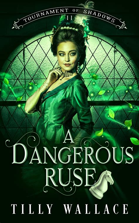 a dangerous ruse tournament of shadows 2 by tilly wallace goodreads