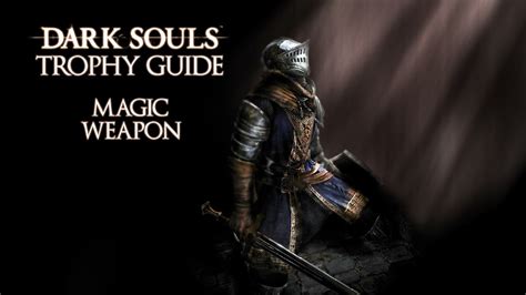 Dark Souls Magic Weapon Trophy Achievement Guide Youtube