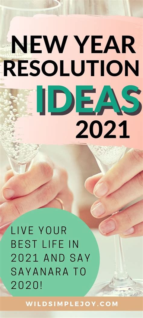 New Years Resolution Ideas For Your Best Life In 2021 Wild Simple Joy