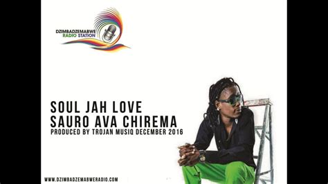 Kindly subscribe for more uploads. Soul Jah Love - Sauro ava Chirema (DEC 2016) Produced by ...