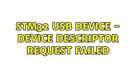 Stm32 Usb Device Device Descriptor Request Failed 2 Solutions