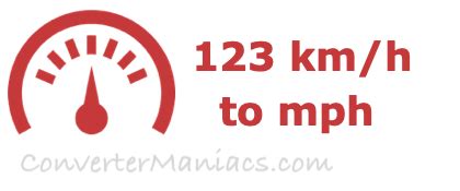 123 kmh to mph (123 kilometers per hour to miles per hour)