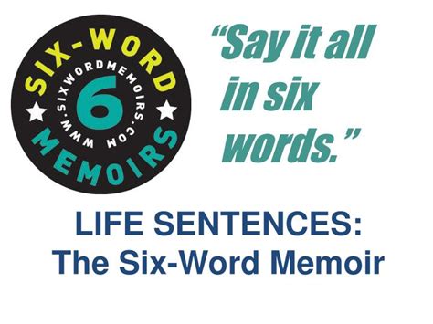 Ppt Life Sentences The Six Word Memoir Powerpoint Presentation Free