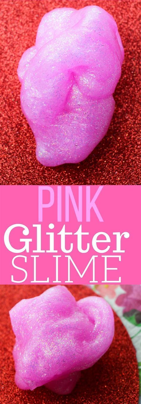 Ever Wonder How To Make Pink Glitter Slime Here Are Step By Step Pink