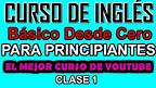CURSO DE INGLÉS BÁSICO PARA PRINCIPIANTES CLASE 1