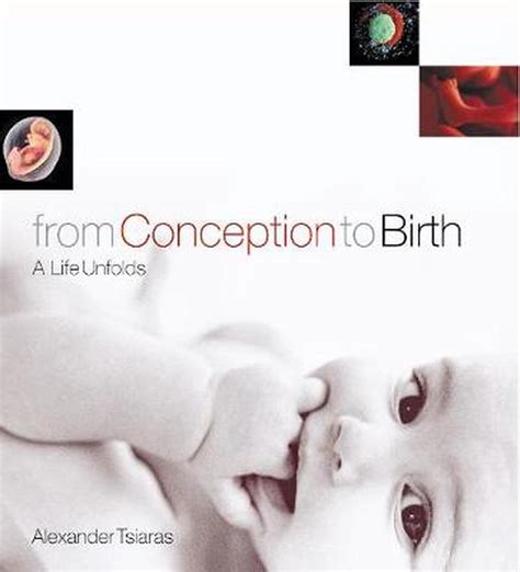 From Conception To Birth By Alexander Tsiaras Hardcover 9780091887681