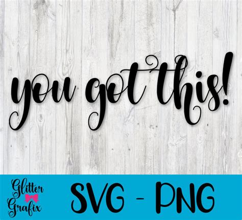 You Got This Svg Cut File Quote Girl Quote Shirt Svg Cut Etsy