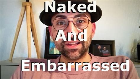 Naked And Embarrassed YouTube