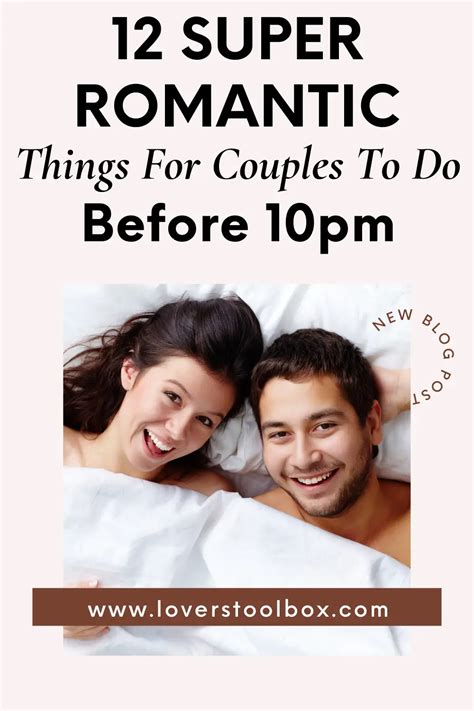 12 Super Romantic Things To Do With Your Spouse Before 10pm Lovers Toolbox