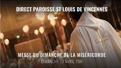 Messe Du Dimanche De La Misericorde Avec La Paroisse De St Louis De