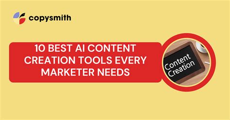 Best Ai Content Creation Tools Every Marketer Needs Copysmith
