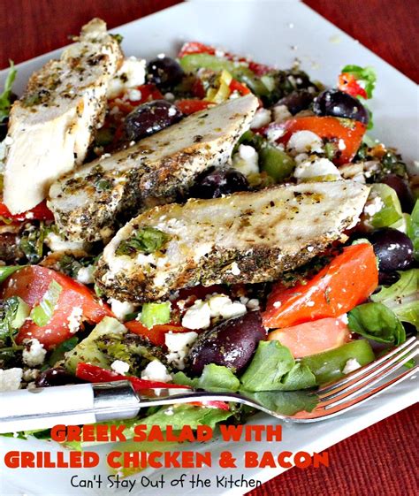 Greek Salad With Grilled Chicken And Bacon Cant Stay Out Of The Kitchen