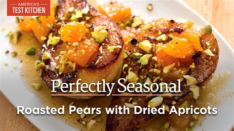 Roasted Pears With Dried Apricots And Pistachios Perfectly Seasonal