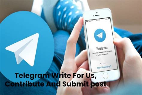 Telegram Write For Us Contribute And Submit Post
