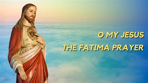 O My Jesus The Fatima Prayer Youtube