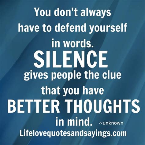 You Dont Always Have To Defend Yourself In Words Silence Give People