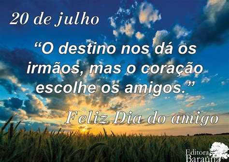 Feliz daquele que mantém por perto os que somam e longe os que diminuem! Juscelino França: 20 de Julho, Um feliz Dia do Amigo, a ...