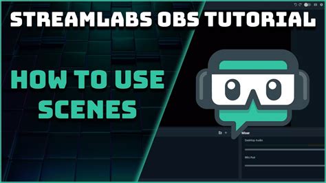How To Create And Use Scenes Streamlabs Obs Tutorial Youtube