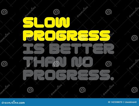 Slow Progress Is Better Than No Progress Gym Workout Motivation Quote