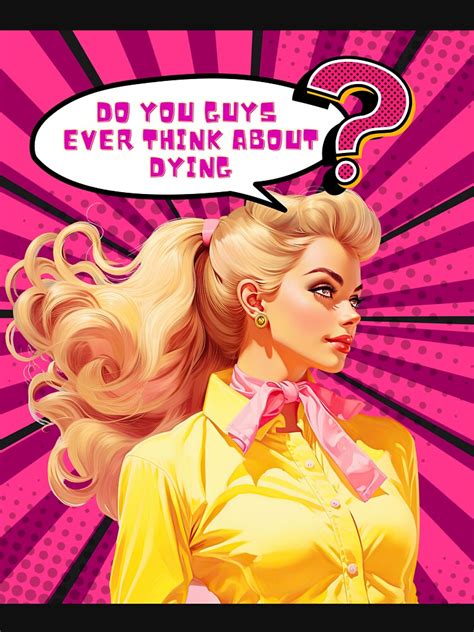 Do You Guys Ever Think Abou Dying Barbie Movie Barbie Retro Vintage 2023 Essential T Shirt For