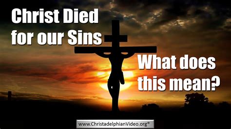 christ died for our sins what does this really mean youtube