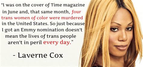 I have always been aware that i can never represent all trans people. Laverne Cox Quotes. QuotesGram