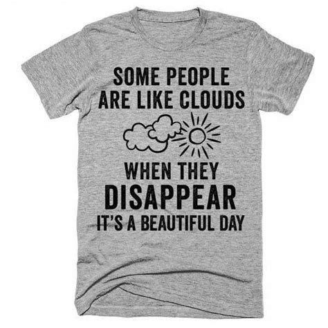some people are like clouds when they disappear it s a beautiful day t shirt super