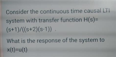 Solved Consider The Continuous Time Causal Lti System With