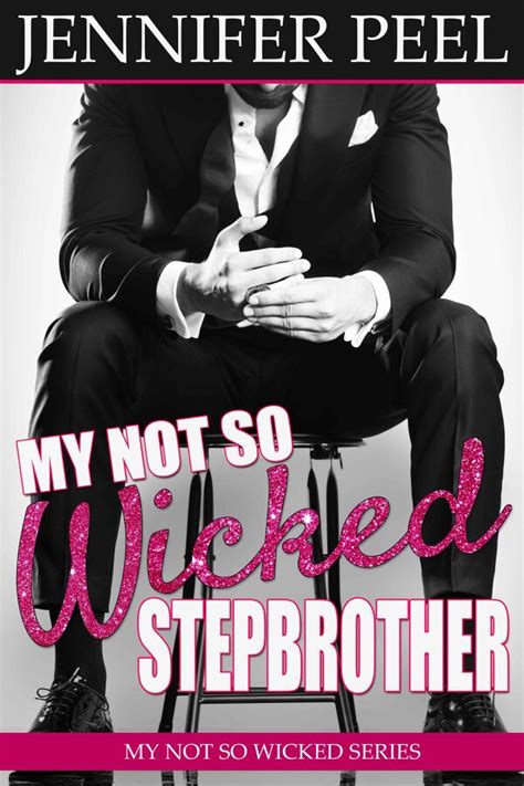 My Not So Wicked Stepbrother My Not So Wicked Series Book 1 By Jennifer Peel Booklife